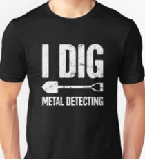 Funny Metal Detecting / Metal Detector Gift Unisex T-Shirt