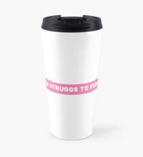 STRUGGS TO FUNC Travel Mug