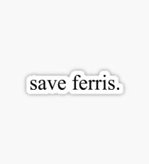 save ferris. Sticker