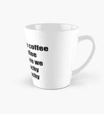 mr g - coffe coffee coffee before we teachy teachy Tall Mug