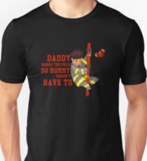 Funny Firefighting Daddy T-Shirt - Firefighter Dad Fireman Unisex T-Shirt