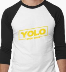 YOLO STOP WARS - Star Wars Solo Parody, Stop Wars You Only Live Once, Anti War T-Shirt Men's Baseball ¾ T-Shirt