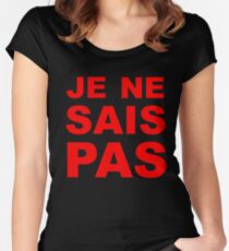 Je Ne Sais Pas Women's Fitted Scoop T-Shirt