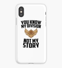 You know my division, not my story v2 iPhone Case/Skin