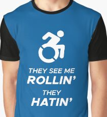 They See Me Rollin They Hatin Handicapable Graphic T-Shirt