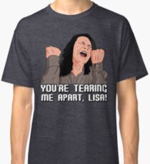 You're Tearing Me Apart, Lisa! Classic T-Shirt