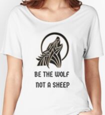 Be a wolf whine gift Women's Relaxed Fit T-Shirt
