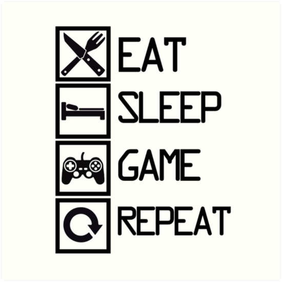 Eat Sleep Game Repeat Black And White Art Prints By Ange26 - eat sleep game repeat black and white by ange26