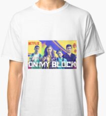On my block Classic T-Shirt