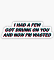 Got Drunk on You Medicine Lyrics Sticker