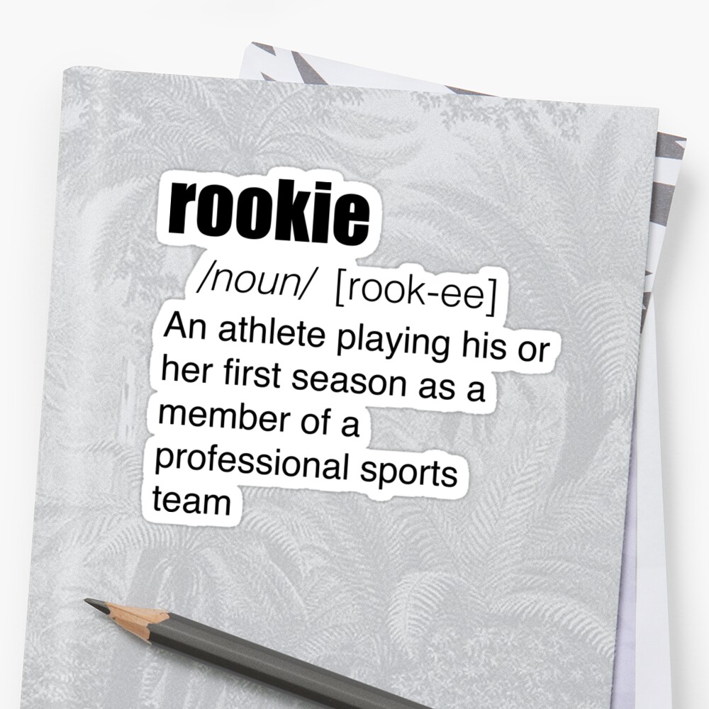 rookie-definition-sticker-by-z-bash-redbubble