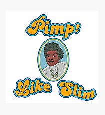 Pimp! Like Slim Photographic Print