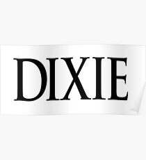 Dixie, historical nickname for the Southern United States. Black on White Poster