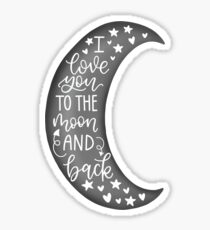 I Love You to the Moon and Back Sticker
