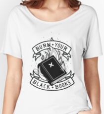 Burn Your Black Books Women's Relaxed Fit T-Shirt