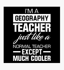 Geography Teacher Photographic Print