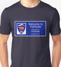 Welcome to Fortitude Sign - Fortitude T-shirt Unisex T-Shirt