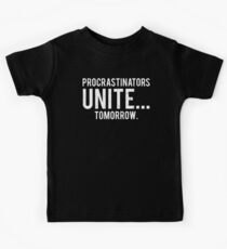 Procrastinators Unite Funny Lazy T-shirt Kids Tee