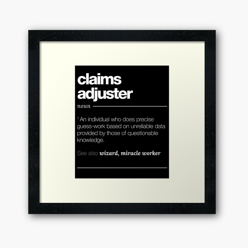 claims-adjuster-definition-gift-funny-job-quote-tee-framed-print-by