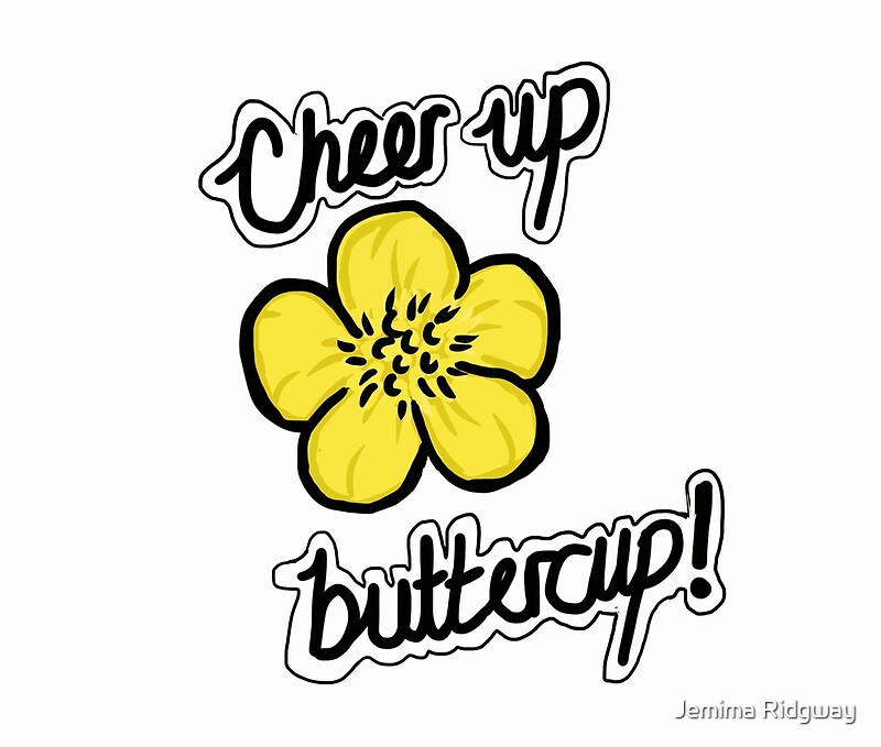 "cheer up buttercup!" by Jemima Ridgway Redbubble