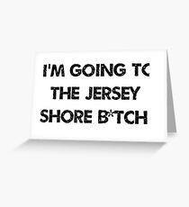 jersey shore b*tch Greeting Card