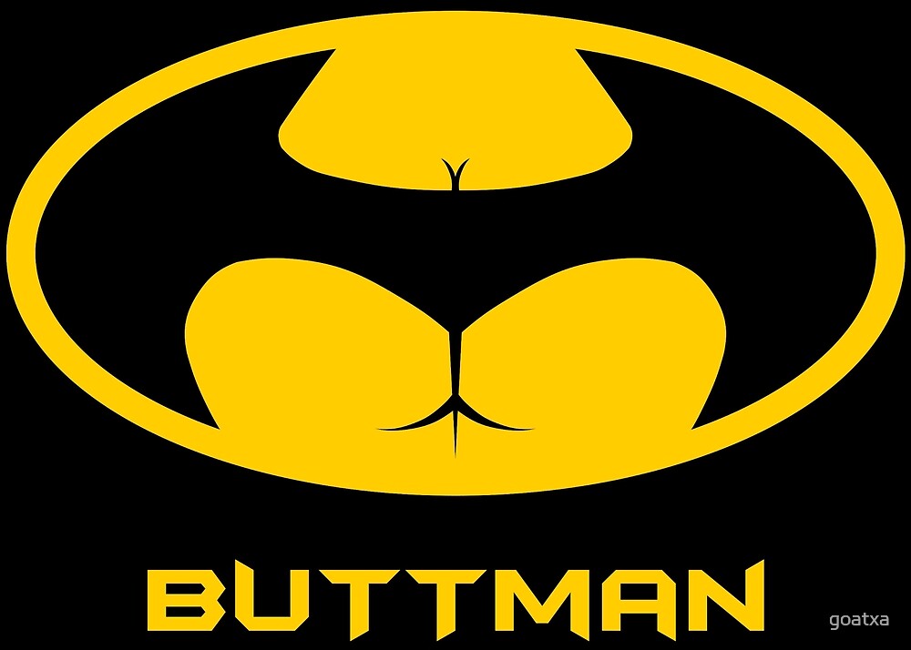 Buttman.