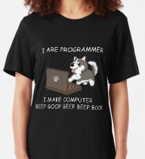 HUSKY - I ARE PROGRAMMER I MAKE COMPUTER BEEP BOOP T SHIRT Slim Fit T-Shirt