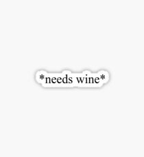 Pegatina * necesita vino *