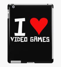 I LOVE VIDEO GAMES iPad Case/Skin