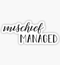 Mischief Managed Sticker