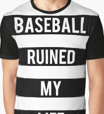 Baseball Ruined My Life Graphic T-Shirt