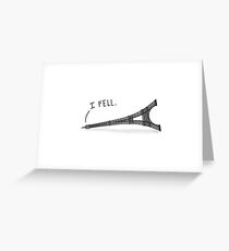 I Fell Tower - Funny French pun Greeting Card