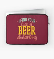 I Find Your Lack of Beer Disturbing Laptop Sleeve