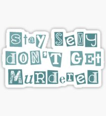 My Favorite Murder Podcast Fan, Stay Sexy Don't Get Murdered, SSDGM, True Crime, Murderino, MFM, Karen Kilgariff, Georgia Hardstark, F*ck Politeness, Serial Killers Sticker