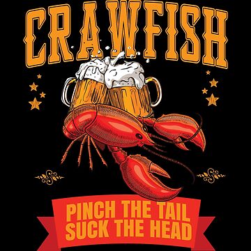Pinch The Tail Suck the Head Crawfish & Beer Essential T-Shirt for Sale by  Bronby