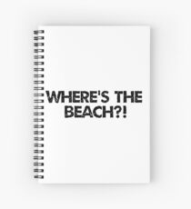 wheres the beach Spiral Notebook