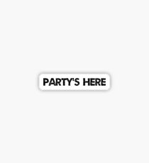 party's here Sticker