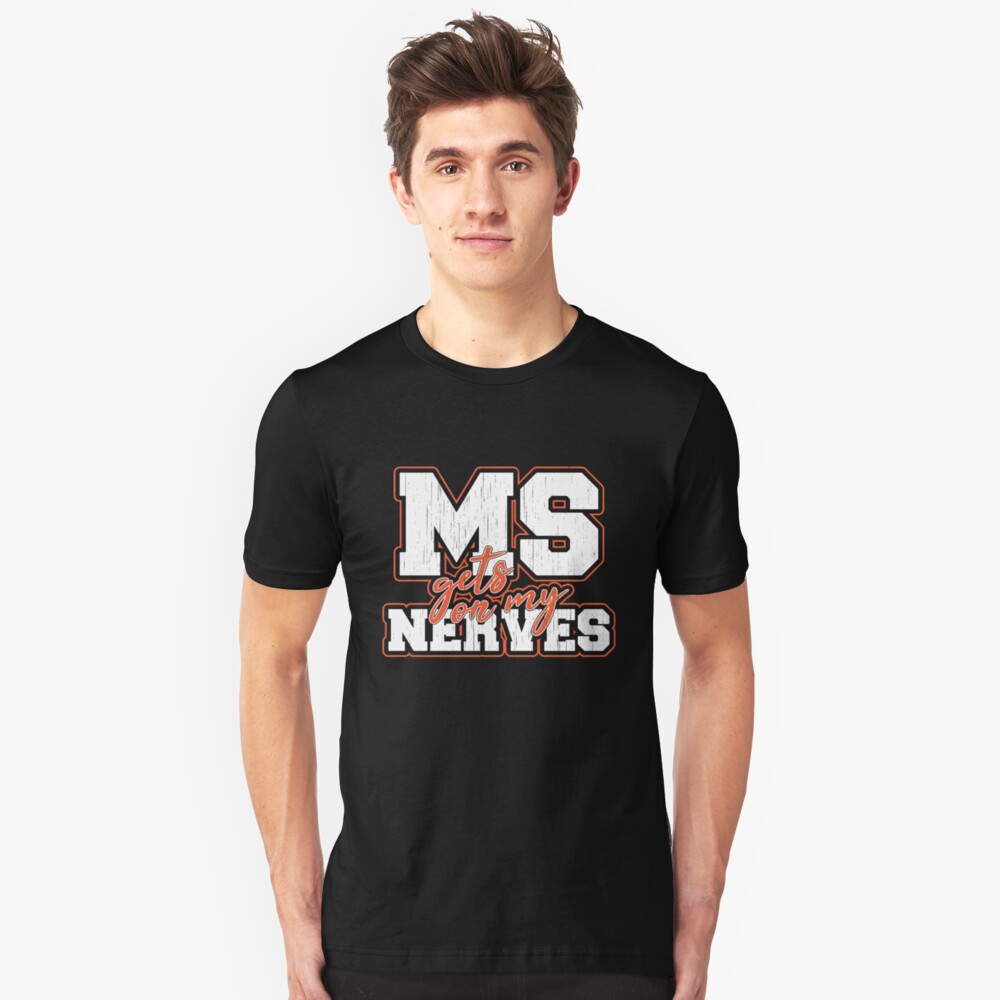 ms gets on my nerves shirt