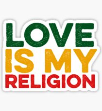 Love Is My Religion - Great For Rasta Sticker