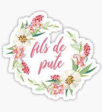 Fils de Pute - Son of a B*tch in French Sticker