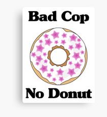 Bad Cop No Donut Canvas Print