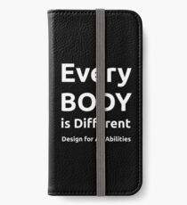 Every BODY is Different - Design or All Abilities iPhone Wallet/Case/Skin