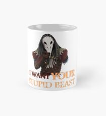 I want your STUPID BEAST Mug