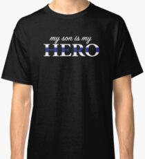 Deputy Sheriff's Mom Gift My Son Is My Hero Classic T-Shirt