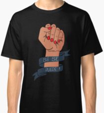 Camiseta clásica Si Se Puede Protesta Resistir Marzo Diseño Político