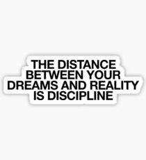 The Distance Between Your Dreams : Motivation Mindset Sticker