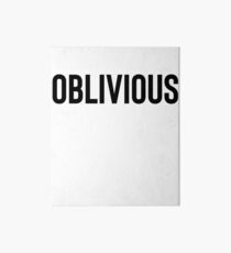 Oblivious Simple - Great For Hipster Teen Art Board