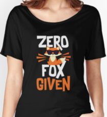 Zero Fox Given Funny Quote T Shirt Women's Relaxed Fit T-Shirt