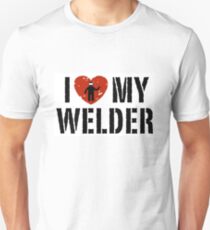 I love my Welder Shirt, Sticker, Cases, Skins, Mug, Poster Unisex T-Shirt