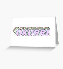 OKURRR Greeting Card